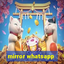 mirror whatsapp